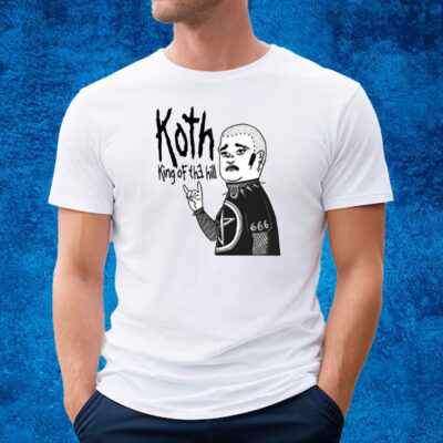 Koth King Of The Hill T-Shirt