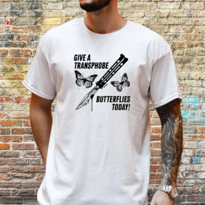 Krime Give A Transphobe Butterflies Today Shirt