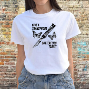 Krime Give A Transphobe Butterflies Today Shirts