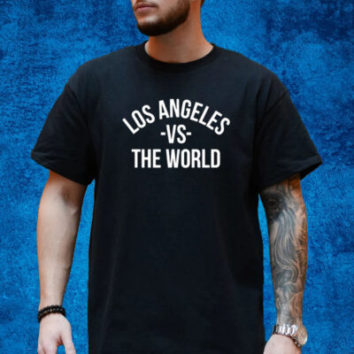 Los Angeles Vs The World T-Shirt