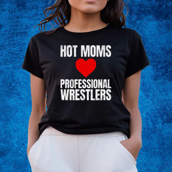 Maria Kanellis – Hot Moms Love Professional Wrestlers Shirts