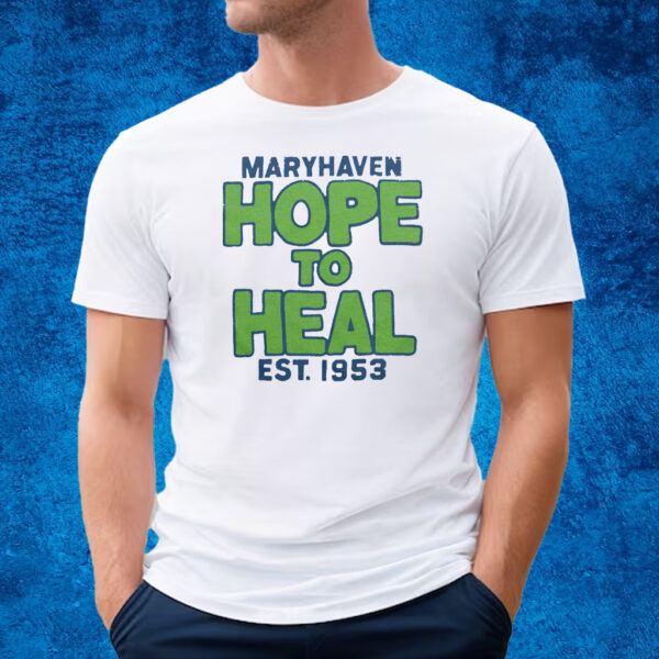 Maryhaven Hope To Heal Est 1953 Shirt