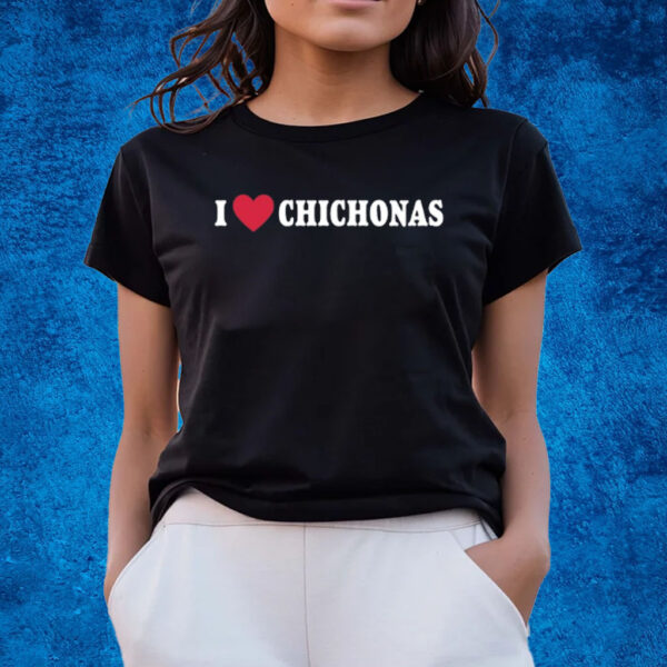 Mr Julian Wearing I Love Chichonas Shirts