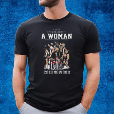 Never Underestimate A Woman Who Understands Football And Love Collingwood T-Shirt