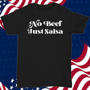 No Beef Just Salsa T-Shirt