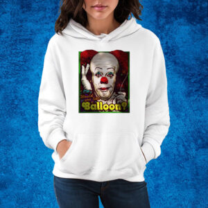 Nordacious Would You Like A Balloon T-Shirt Hoodie