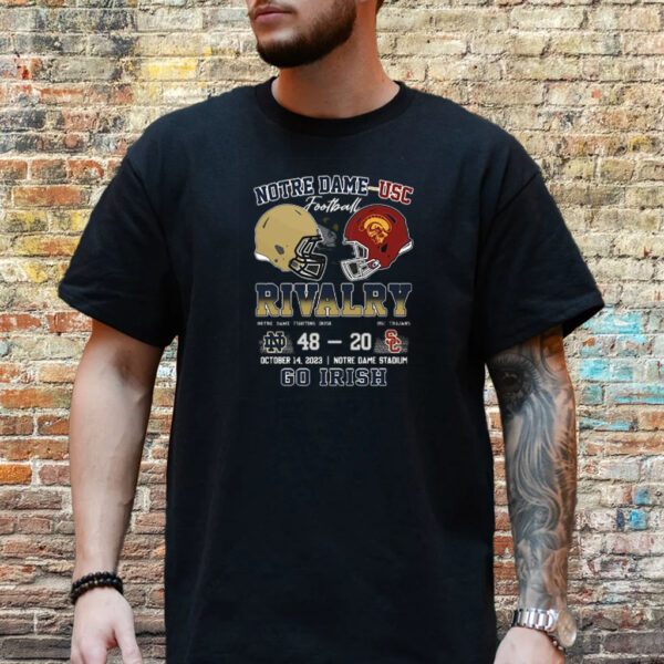 Notre Dame – Usc Football Rivalry Notre Dame Fighting Irish 48 – 20 Usc Trojans October 14 2023 Go Irish T-Shirt