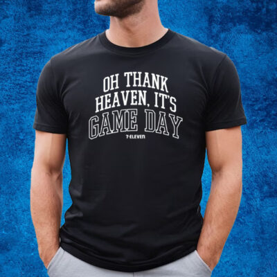 Oh Thank Heaven It's Game Day T-Shirt