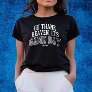 Oh Thank Heaven It's Game Day T-Shirts