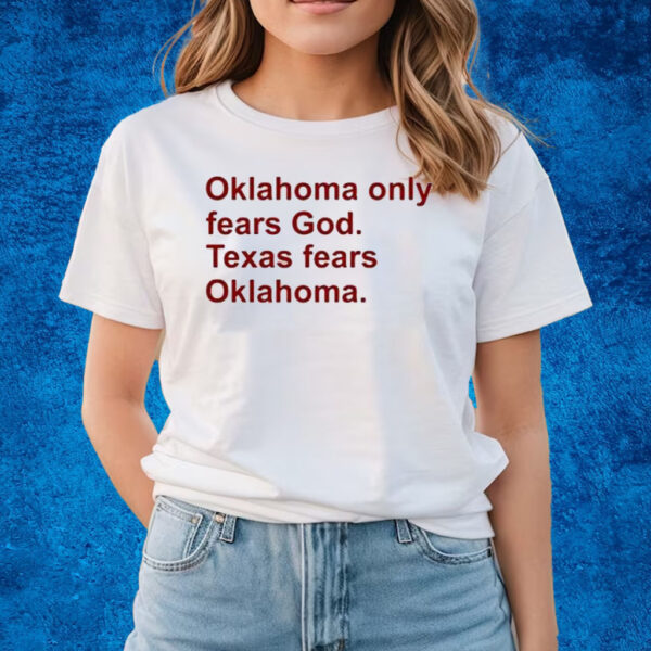 Oklahoma Only Fears God Texas Fears Oklahoma Shirts