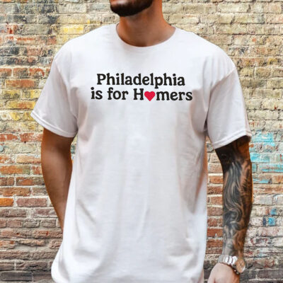 Philadelphia Phillies Is For Homers T-Shirt