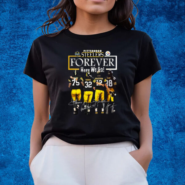 Pittsburgh Steelers Forever Here We Go Unisex T-Shirts