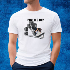 Pov Leg Day T-Shirt