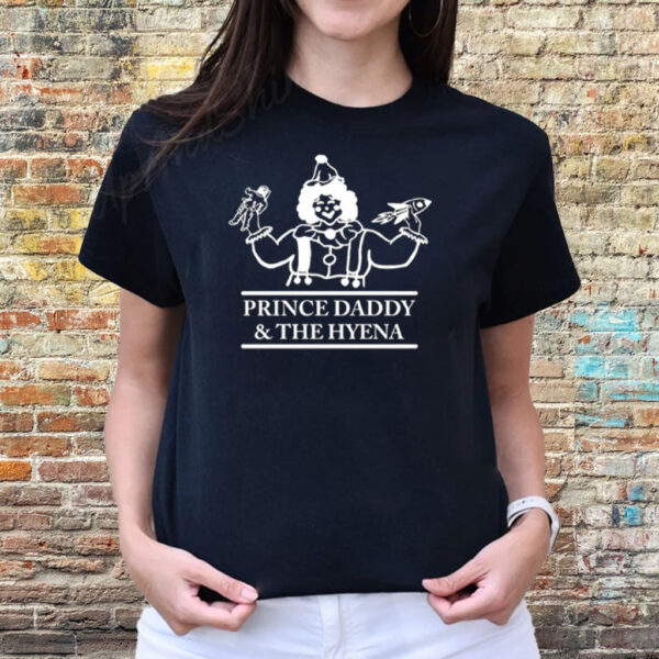 Prince Daddy and The Hyena Clown T-Shirts