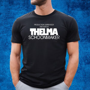 Production Supervisor And Editor Thelma Schoonmaker Shirt