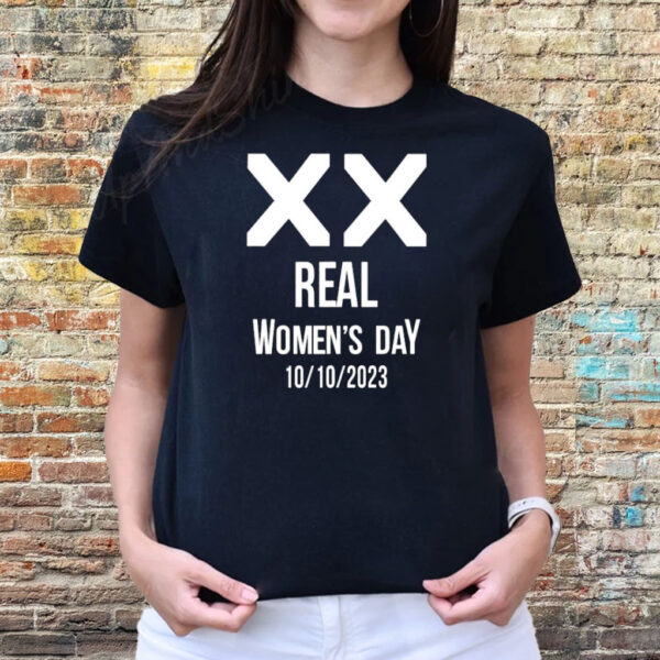 Real Women’s Day 10 10 2023 Shirts