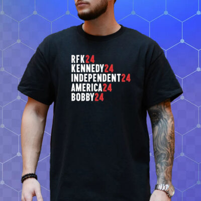 Rfk 24 Kennedy 24 Independent 24 America 24 Bobby 24 Shirt