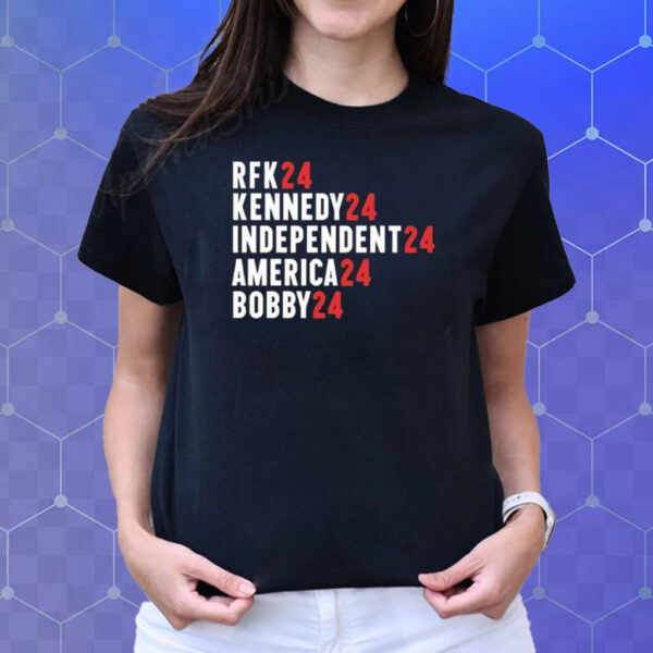 Rfk 24 Kennedy 24 Independent 24 America 24 Bobby 24 Shirts