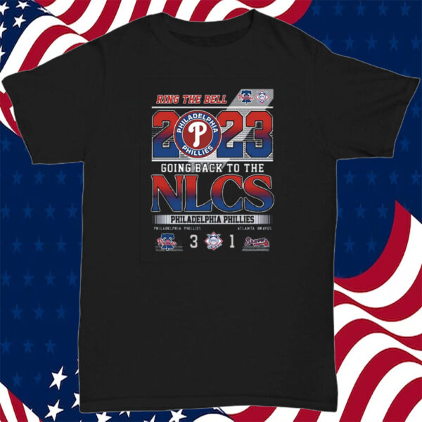 Ring The Bell 2023 Going Back To The Nlcs Philadelphia Phillies 3 – 1 Atlanta Braves Shirt