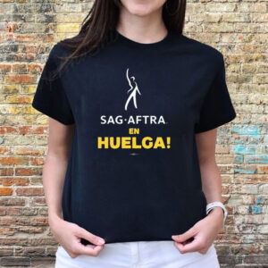 Sag Aftra En Huelga T-Shirts