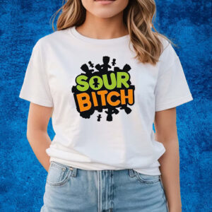 Sour Bitch Shirts