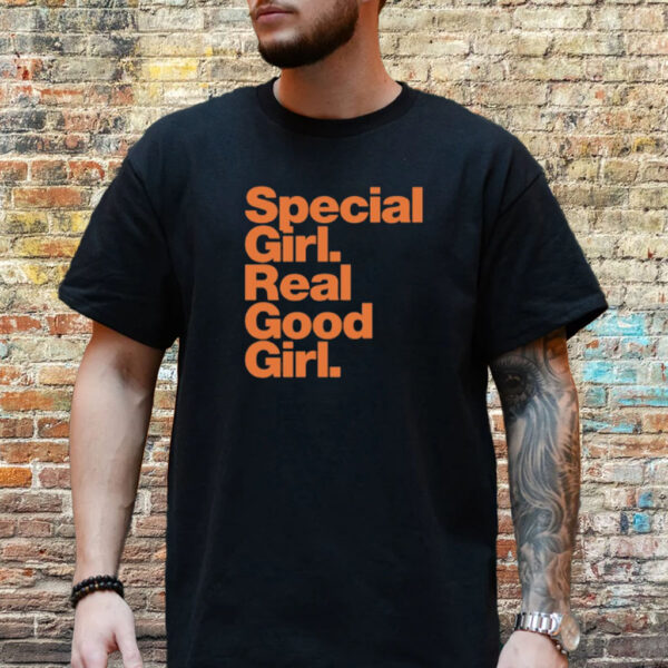 Special Girl Real Good Girl T-Shirt