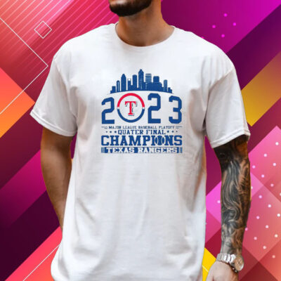 Texas Rangers 2023 Major League Baseball Playoff Quarter Final Champions T-Shirt