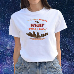 The First Annual Wkrp Turkey Drop Shirts