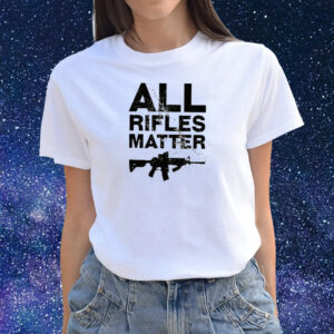 The Good Liars All Rifles Matter Shirts