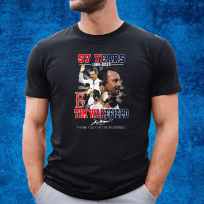 Tim Wakefield 57 Years 1966 2023 Boston Red Sox Memories Shirt