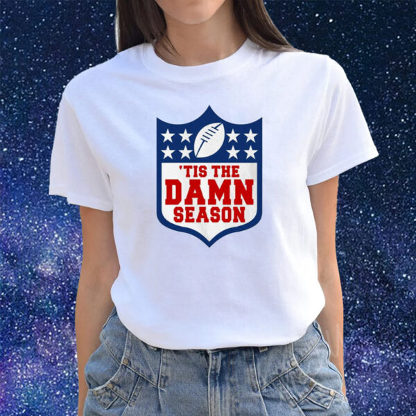 Tis The Damn Season T-Shirts