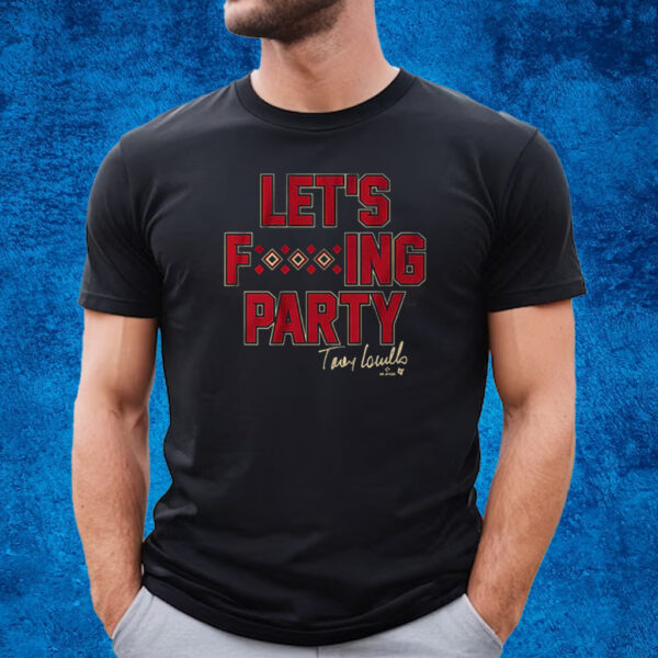 Torey Lovullo Let’s Party Shirt