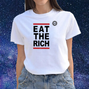 Uaw Merchandise Eat The Rich Shirts
