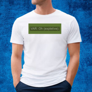 Var Oh Expletive T-Shirt