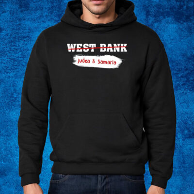 West Bank Judea & Samaria Israel's Biblical Heartland Shirt Hoodie