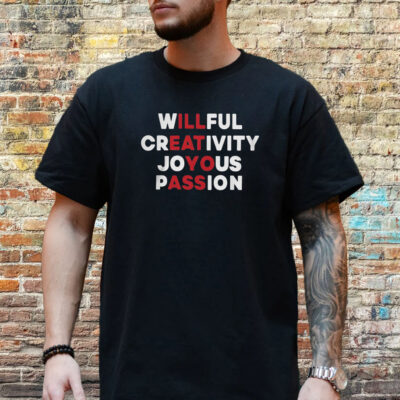 Willful Creativity Joyous Passion T-Shirt