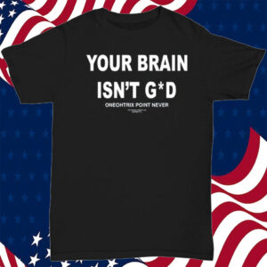 Your Brain Isn't God Oneohtrix Point Never T-Shirt