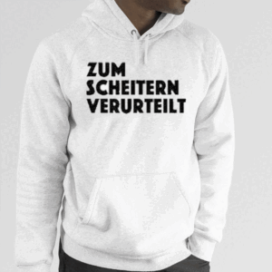 Zum Scheitern Verurteilt Shirt