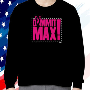 The Acclaimed Dammit Max Shirt