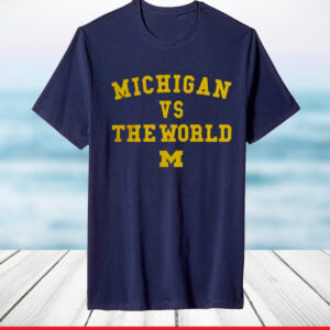 University Of Michigan Wolverines Vs The World T Shirt