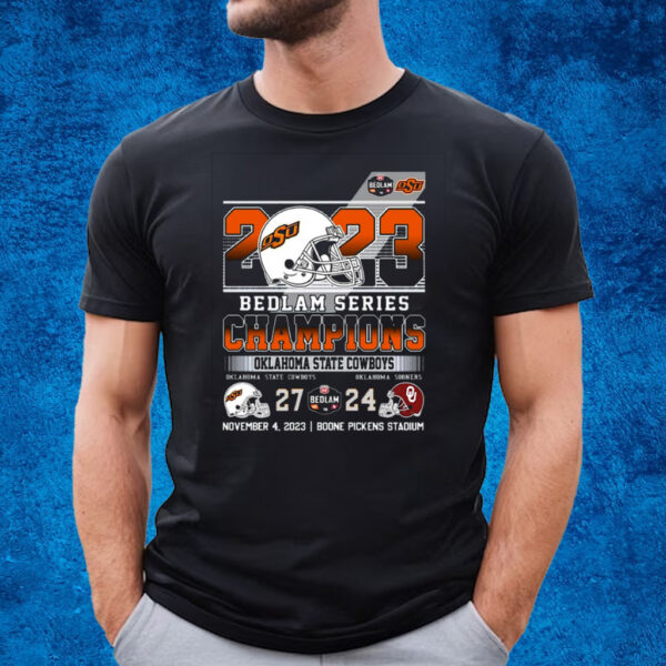 2023 Bedlam Series Champions Oklahoma State Cowboys 27 – 24 Oklahoma Sooners November 4 2023 Boone Pickens Stadium T-Shirt