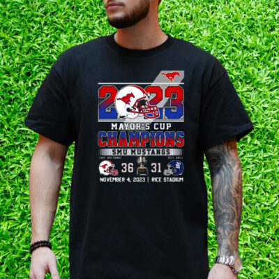 2023 Mayors Cup Champions Smu Mustangs 36 – 31 Rice Owls November 4 2023 Rice Stadium T-Shirt