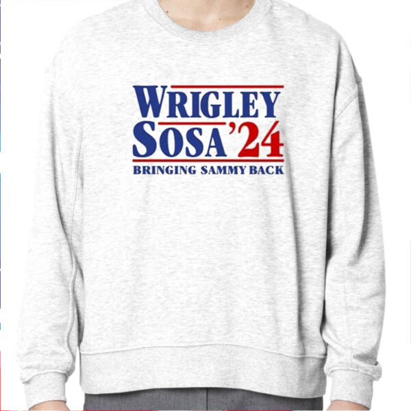 Wrigley Sosa 24 Bringing Sammy Back Shirt