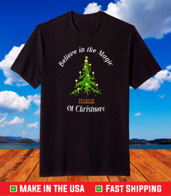 Believe In The Magic Of Christmas Tee Shirt