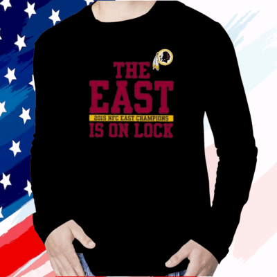 The East Is On Lock 2015 NFC East Champions Washington Commanders Shirt