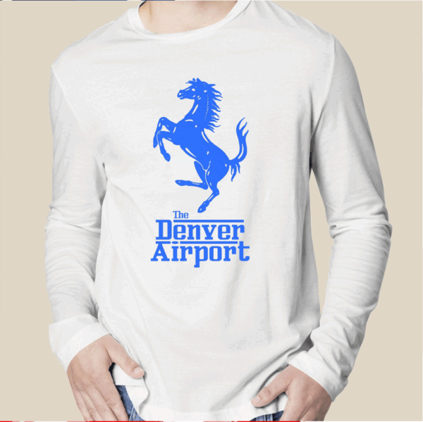 Official The Denver Airport Shirt