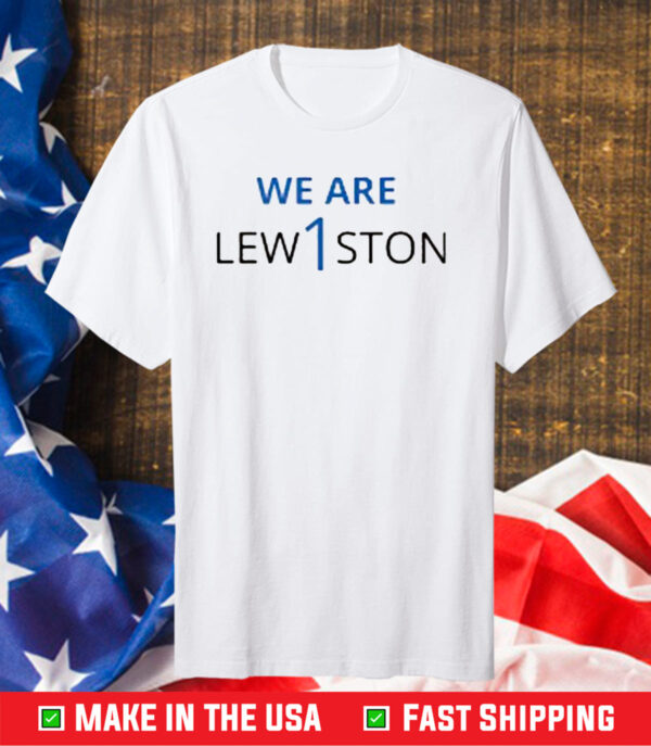 We Are Lewiston TShirt