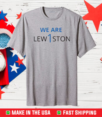 We Are Lewiston TShirt