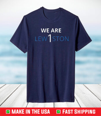 We Are Lew1ston Shirt