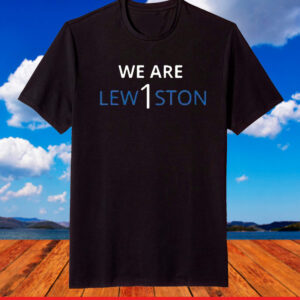 We Are Lew1ston Shirt